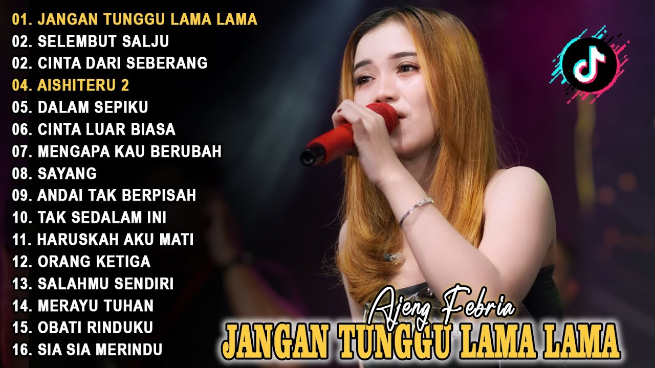 JANGAN TUNGGU LAMA LAMA - AJENG FEBRIA - FULL ALBUM LAGU HITS VIRAL TERBARU