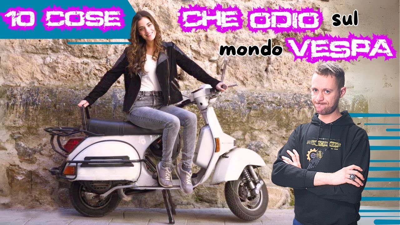 10 COSE che non SOPPORTO dei VESPISTI e della VESPA!