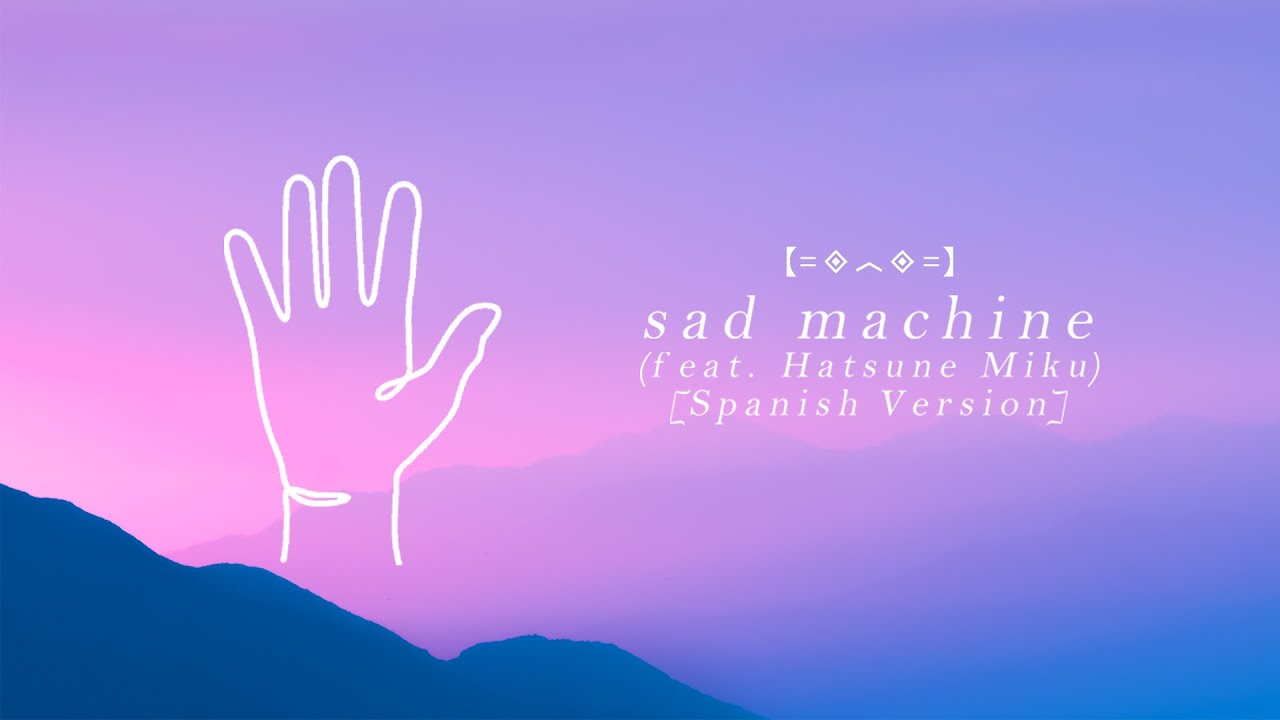 Porter Robinson - Sad Machine (Spanish Version) [feat. Hatsune Miku]