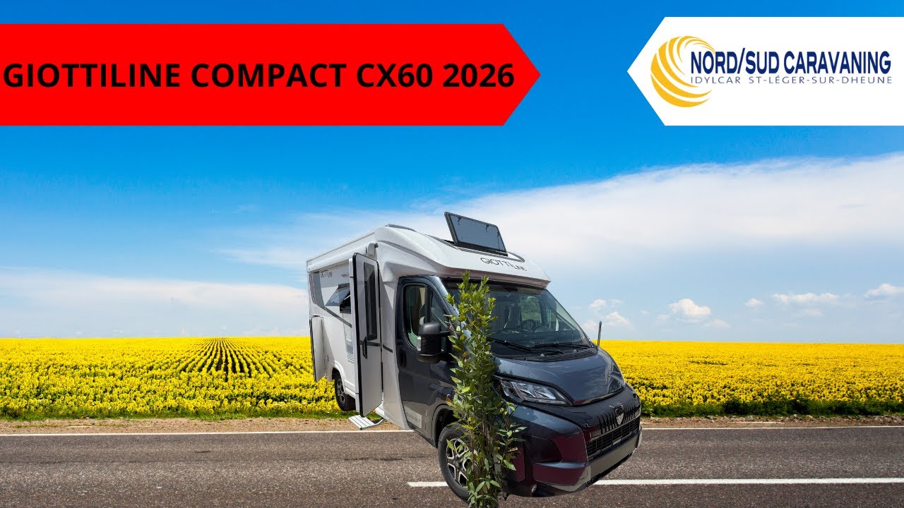 CAMPING CAR PROFILE COMPACT GIOTTILINE CX60 2026 NORD SUD CARAVANING