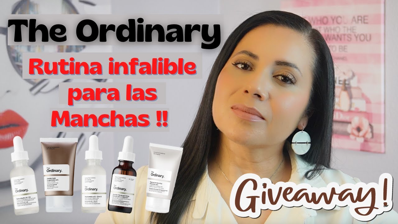 Rutina para manchas con The Ordinary / Super Giveaway