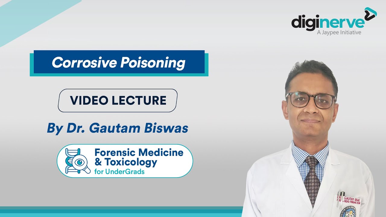 Lecture on Corrosive Poisoning by Dr. Gautam Biswas