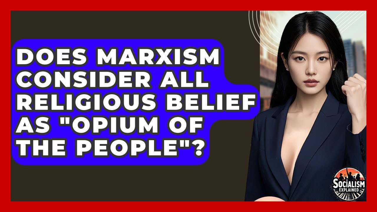 Does Marxism Consider All Religious Belief As 