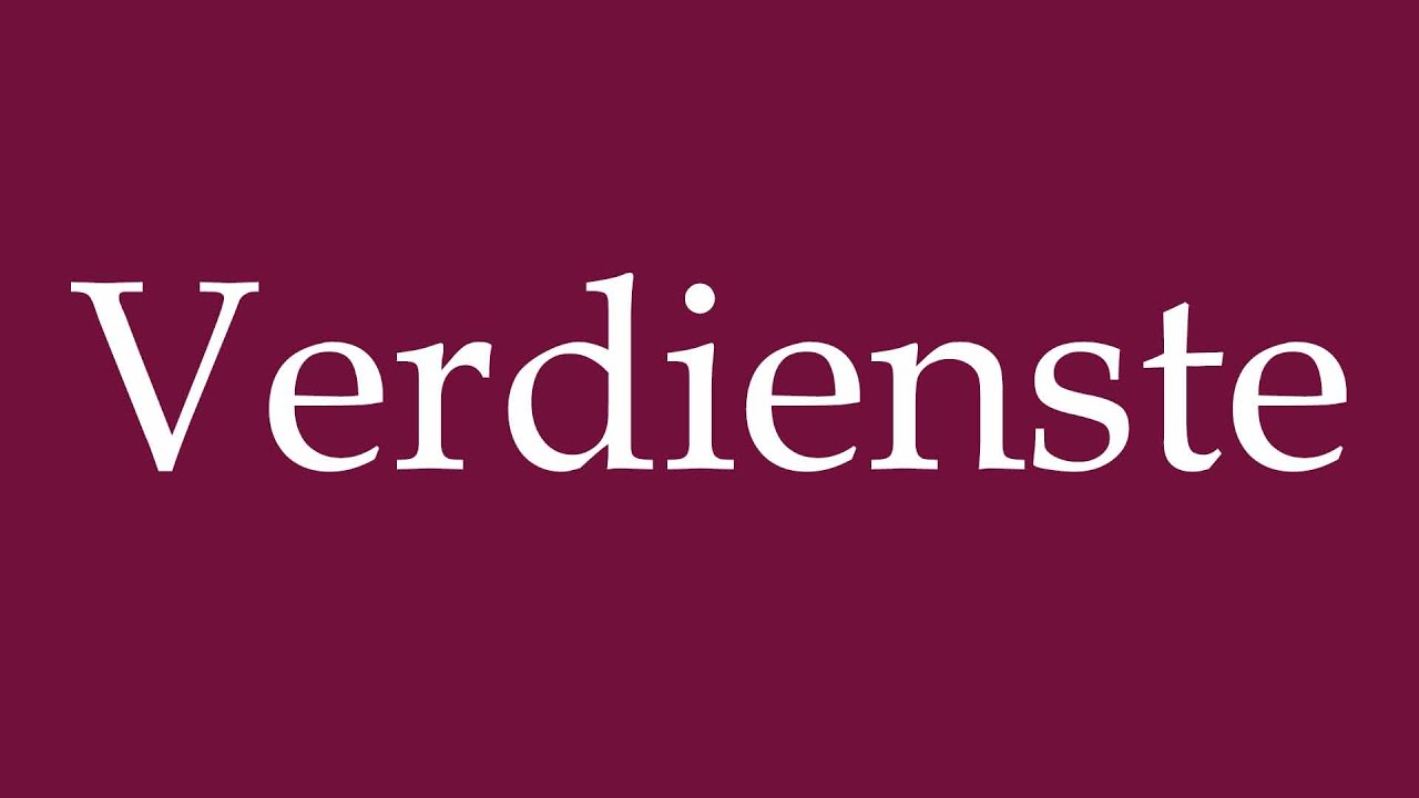 How to Pronounce ''Verdienste'' (Merits) Correctly in German