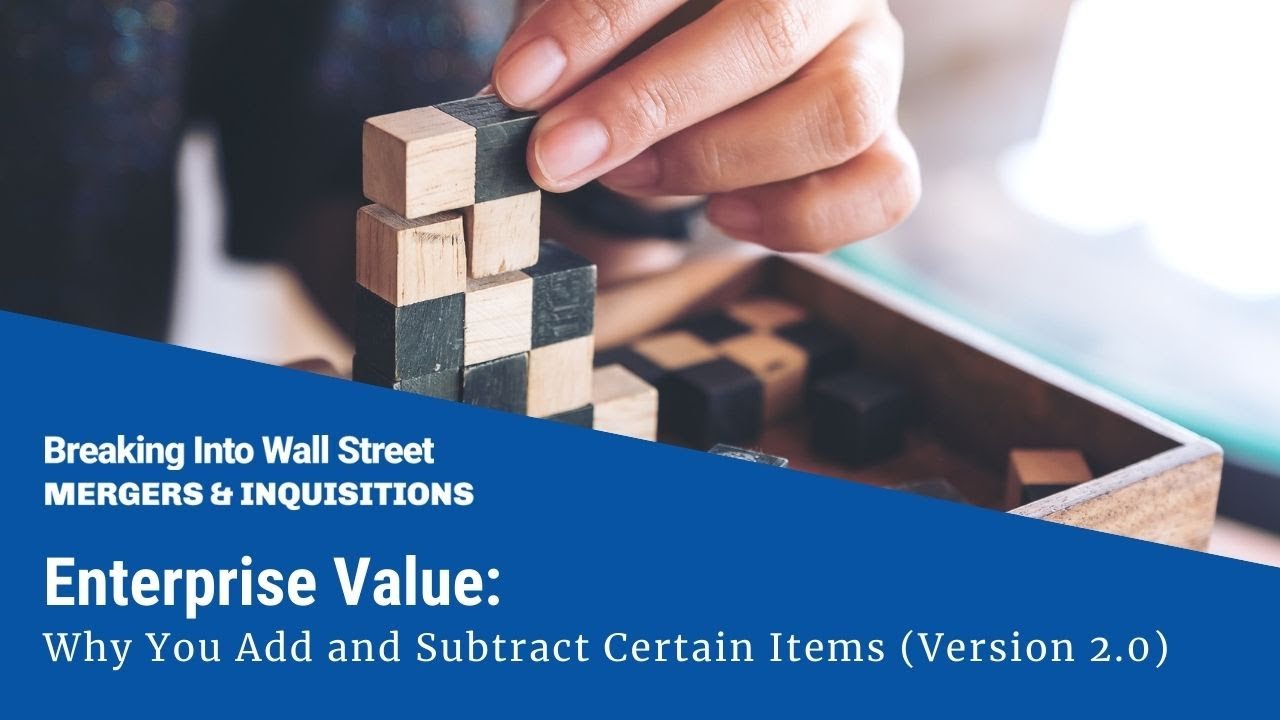 Enterprise Value: Why You Add and Subtract Certain Items (Version 2.0)