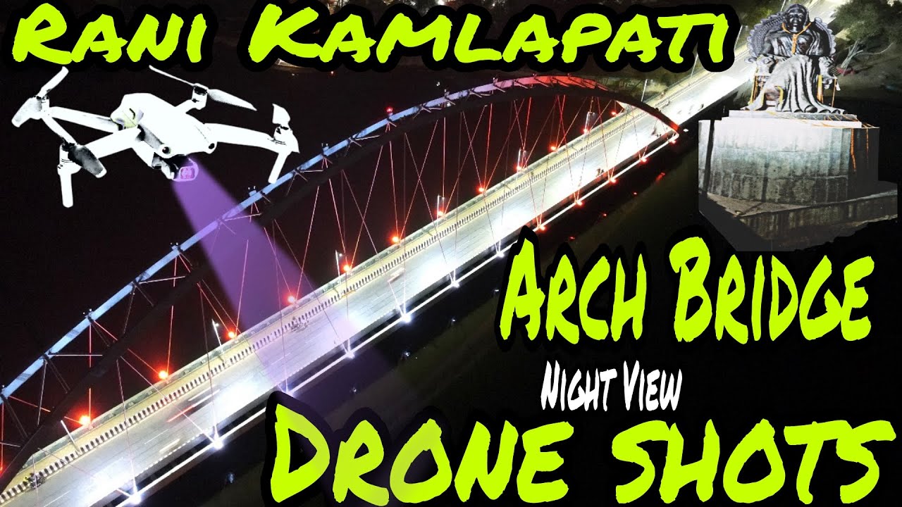 ||Rani Kamlapati Arch Bridge Drone Shots|| Of Bhopal Night View Madhya Pradesh Mavic Air 2 Ep 41