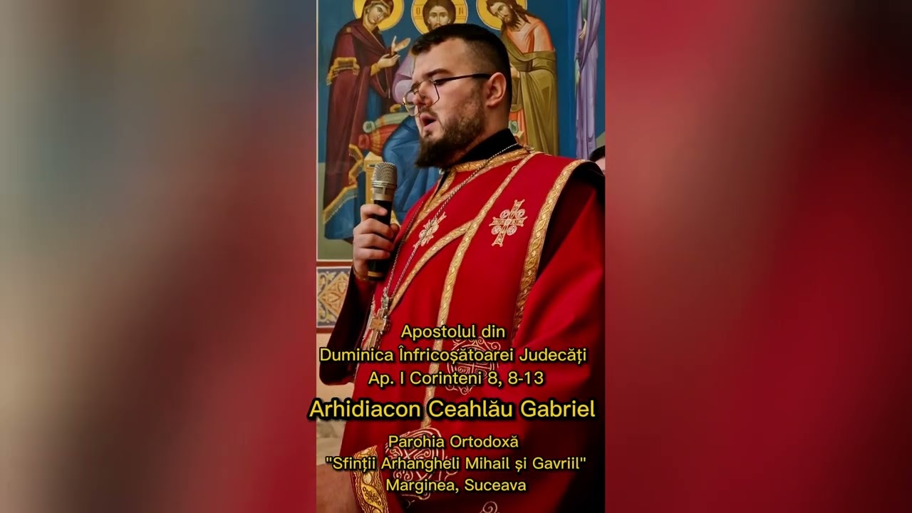 Apostolul din Duminica Înfricoșătoarei Judecăți - Arhidiacon Ceahlău Gabriel