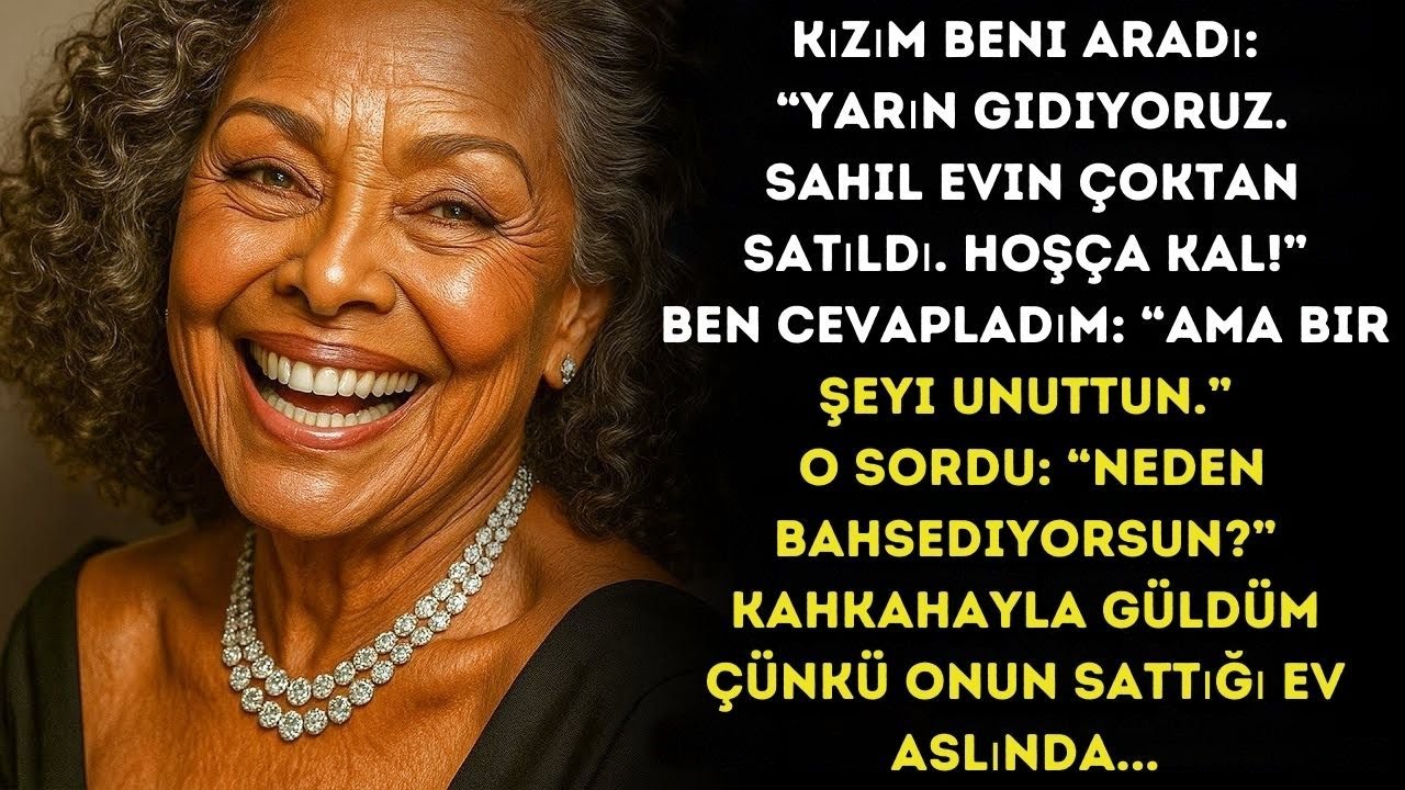 “Yarın gidiyoruz anne. Senin sahil evini sattım.”Ama bilmediği şey şuydu ki…