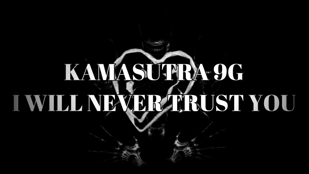 KAMASUTRA 9G - I WILL NEVER TRUST YOU | перевод | rus sub