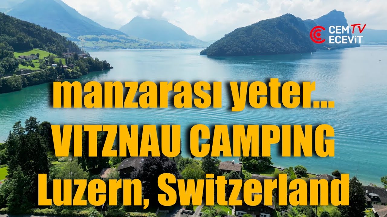Manzarası yeter, Vitznau kamping, İsviçre / Enough views, Vitznau camping, Switzerland