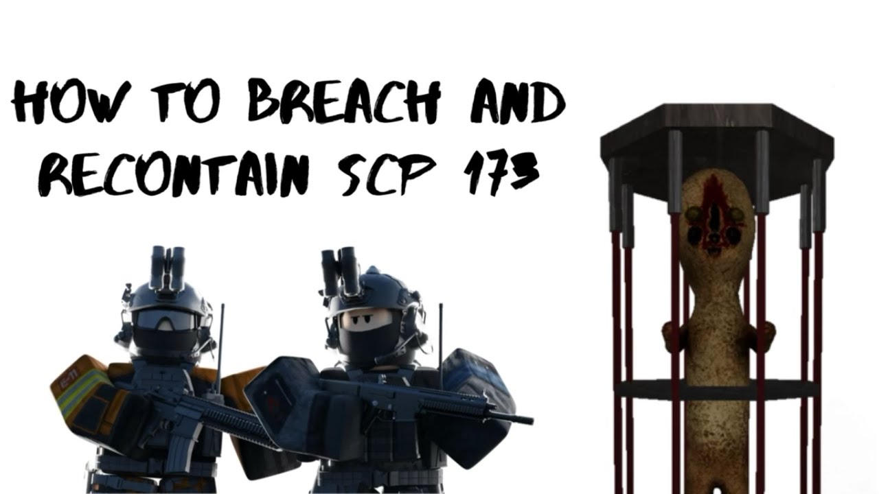 How to breach/ recontain SCP 173 in SCP:RP