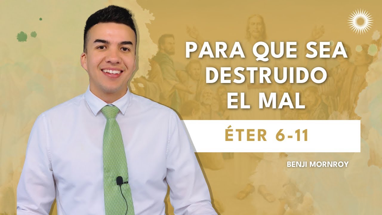 La Clase con Benji Monroy | “Para que sea destruido el mal” | Éter 6-11