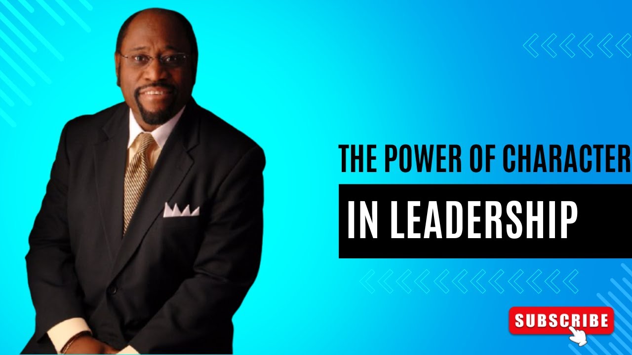 | THE POWER OF CHARACTER IN LEADERSHIP | || DR. MYLES MUNROE ||