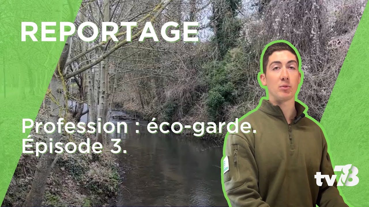Épisode 3 : une journée avec le premier éco-garde professionnel des Yvelines