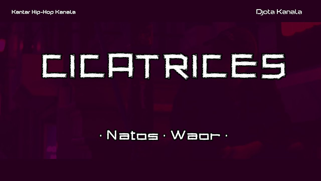 Kantar HipHop · Cicatrices · Natos · Waor