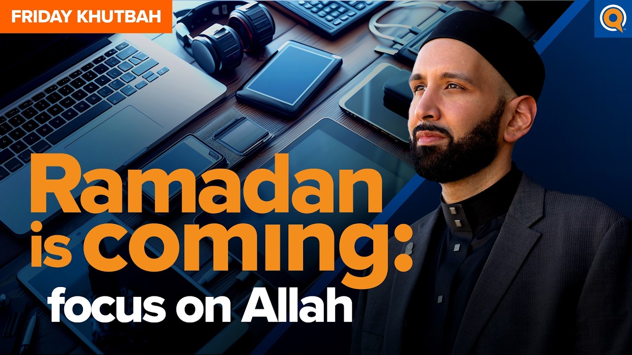 You Need to Love Allah More | Ramadan Prep Khutbah by Dr. Omar Suleiman