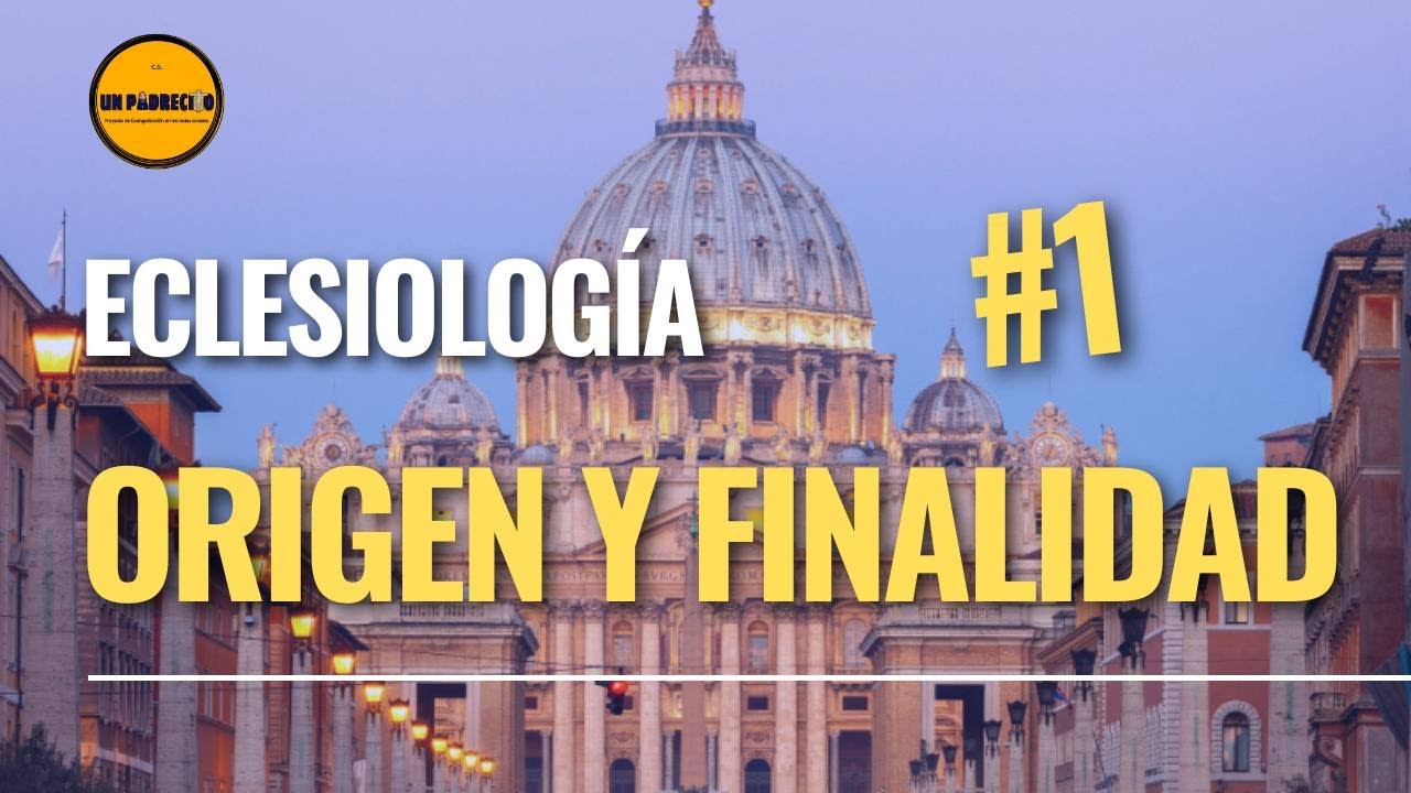 🔺Curso de Teología para Laicos👉 1 ECLESIOLOGÍA: Origen y Finalidad