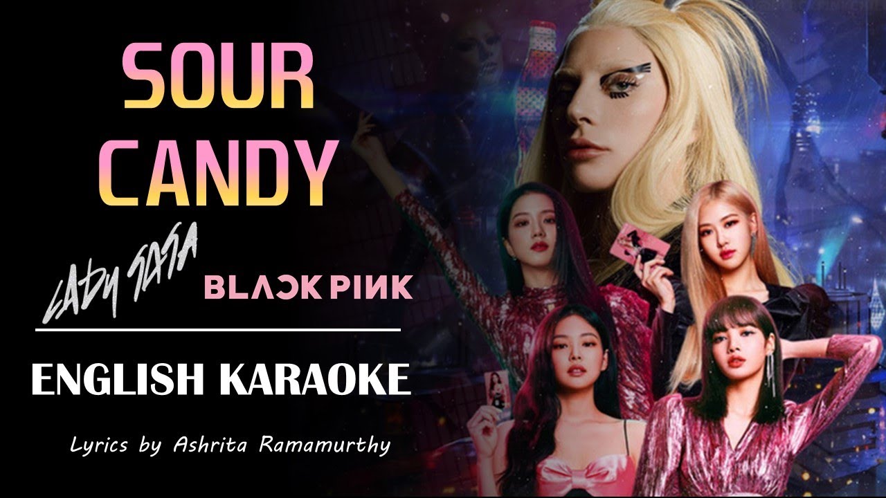 Lady Gaga, BLACKPINK - SOUR CANDY - ENGLISH KARAOKE