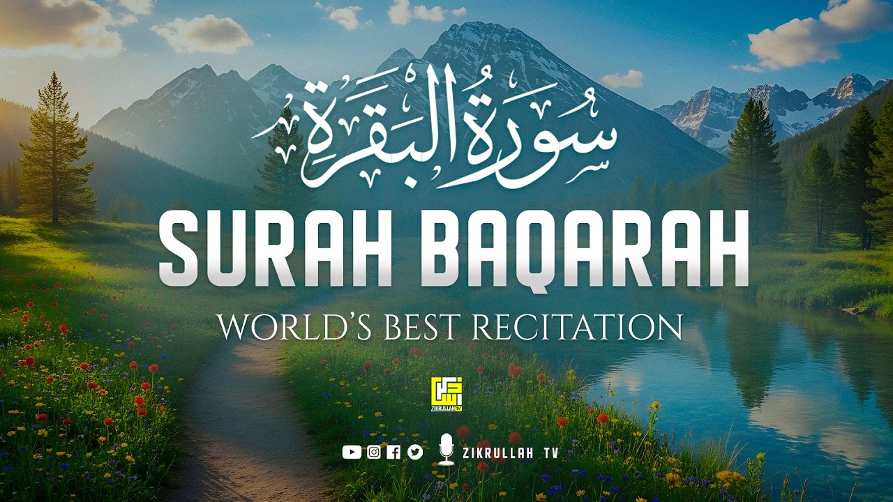 Surah Al Baqarah Full سورة البقره | Ultimate Relaxing Heart Soothing Quran | Zikrullah TV