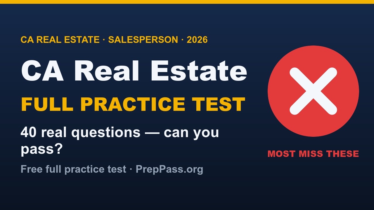 CA Real Estate Practice Test 2026 &mdash; 40 Real Questions & Answers | PrepPass.org