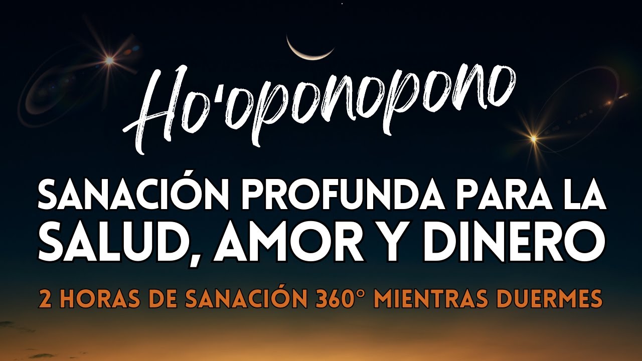 SANACIÓN PROFUNDA 💜✨ Salud, Amor, Dinero ✨💜 2 horas de Ho’oponopono Mientras Duermes