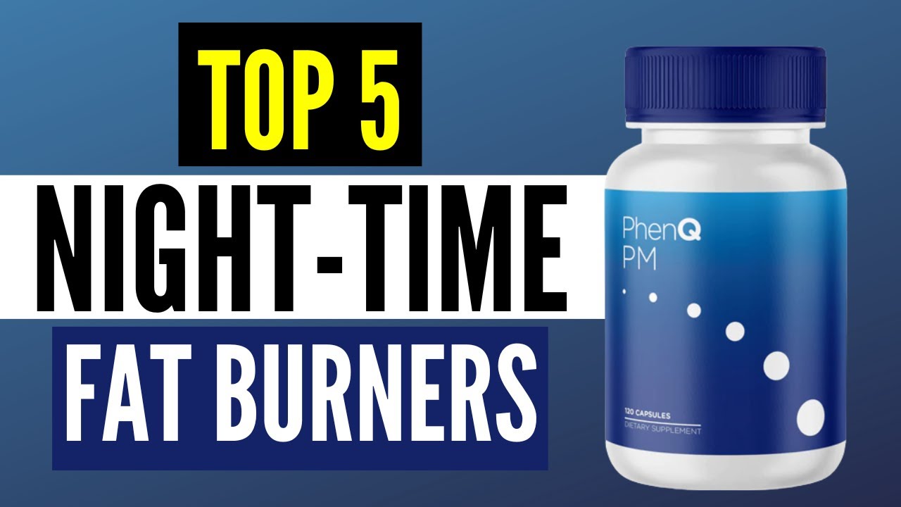 Best Night Time Fat Burners 2024: Top 5 Supplements To Burn Fat at Night