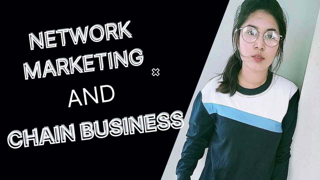 Network Marketing Vs Chain business | Difference b\w Network Marketing and Chain business