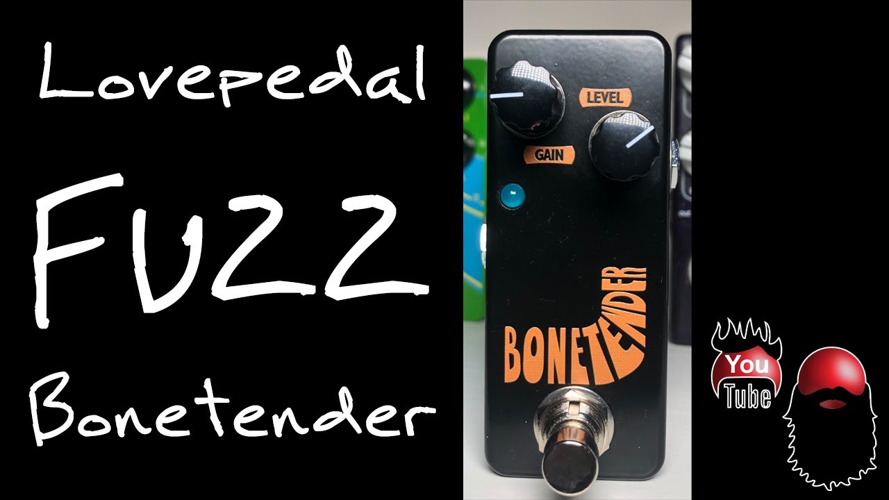 Lovepedal Bonetender Fuzz - Unboxing and Quick Look Episode 18