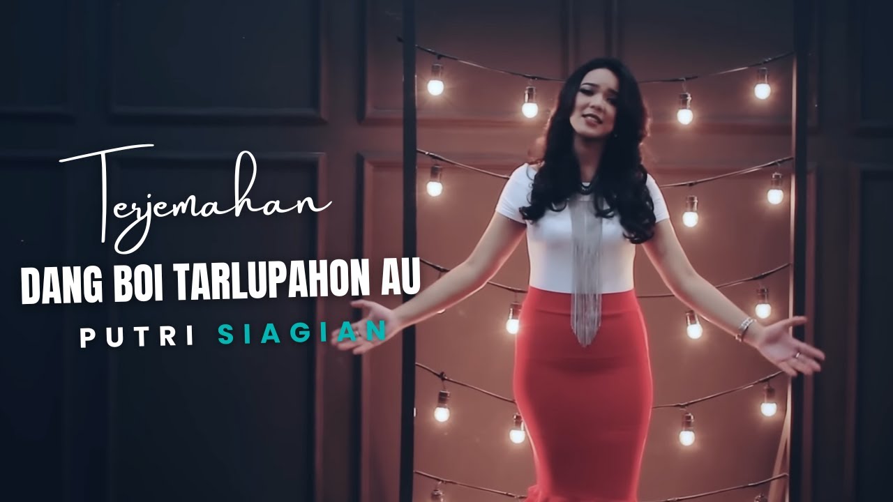 Dang Boi Tarlupahon Au - Putri Siagian Lirik Dan Arti Lagu