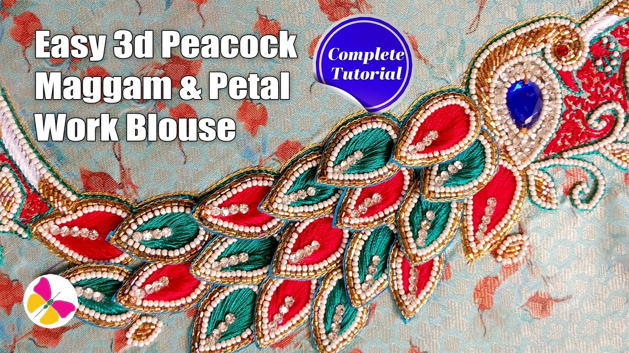 Easy 3d Peacock Maggamwork & Latest Petal Work Blouse | 3D Peacock design, Aari work for beginners