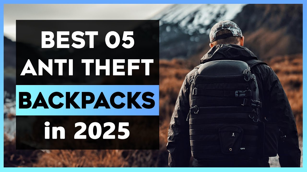 The Best 05 Anti Theft Backpacks in 2025