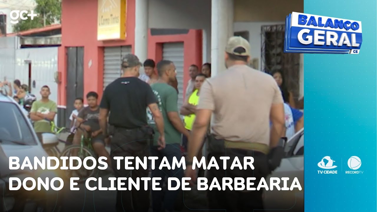 Bandidos invadem barbearia e tentam matar dono e cliente que esperava atendimento | Balanço Geral CE