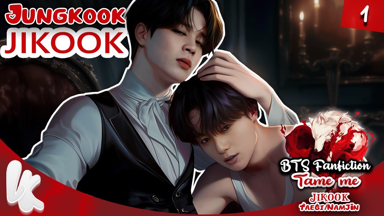 BTS FF JiKook – NamJin – TaeGi / Tame Me | Fanfiction Jungkook x Jimin #jikook #jikookff