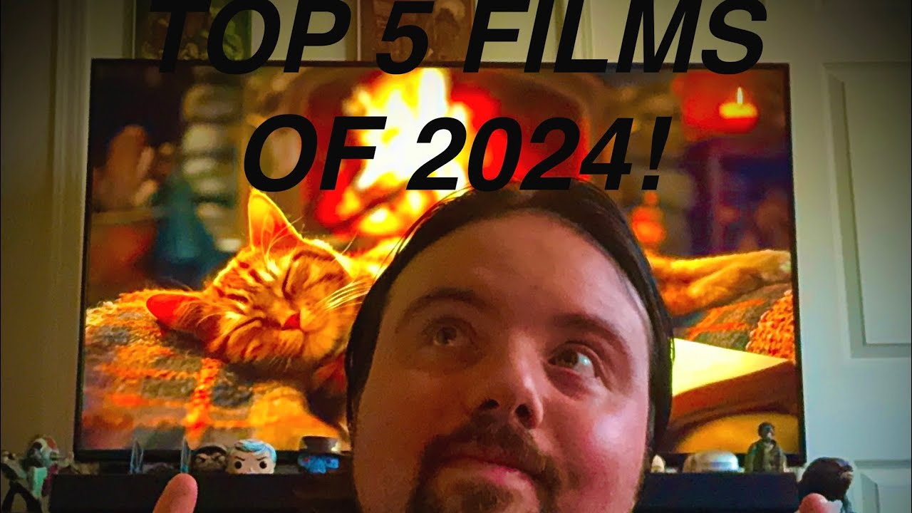 Top 5 Films of 2024!