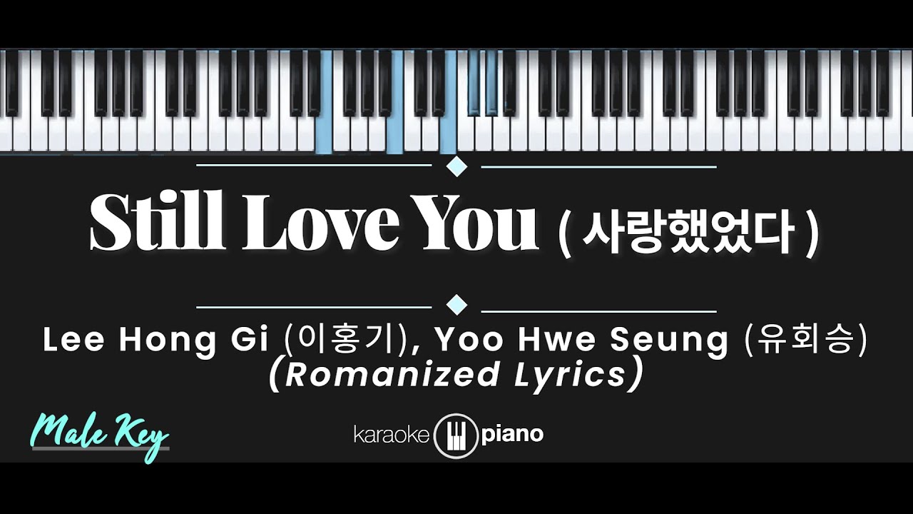 Still love You - Lee Hong-gi, Yoo Hwe-seung (KARAOKE PIANO - MALE KEY)