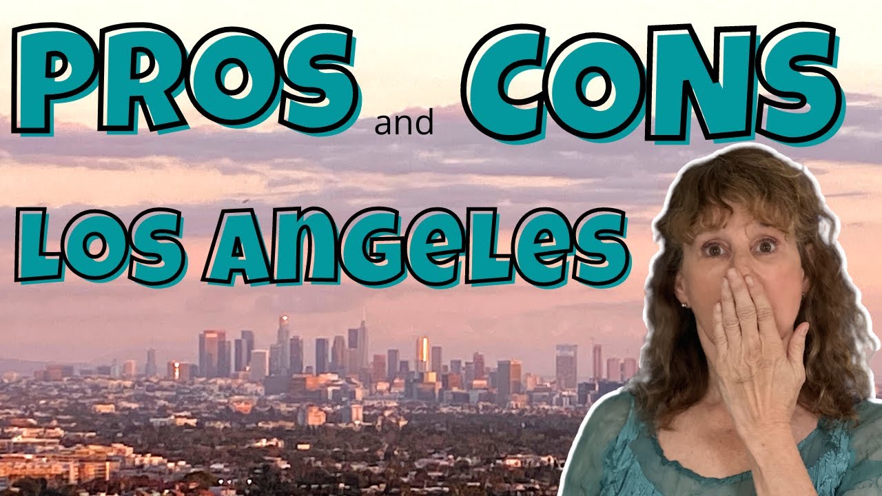 Pros and Cons in Los Angeles  | Living in Los Angeles California 2023