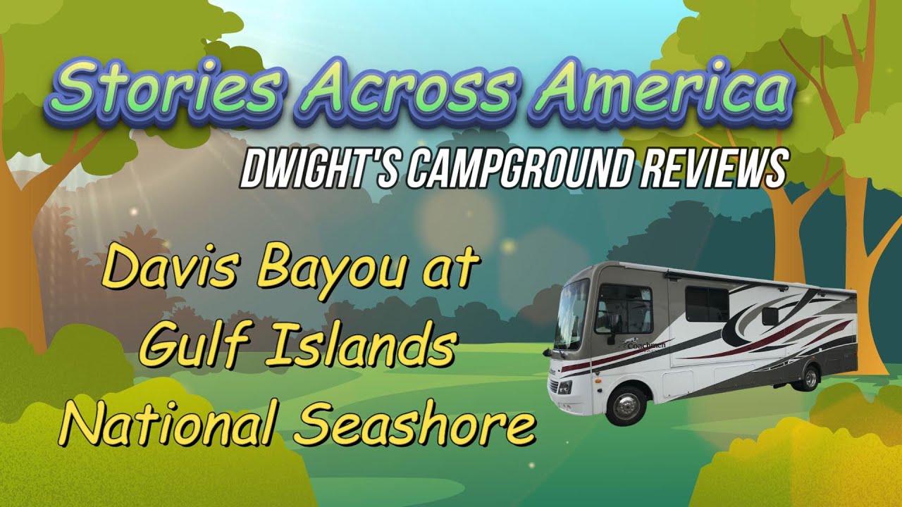 Gulf Islands National Seashore, Davis Bayou Campground; Stories Across America