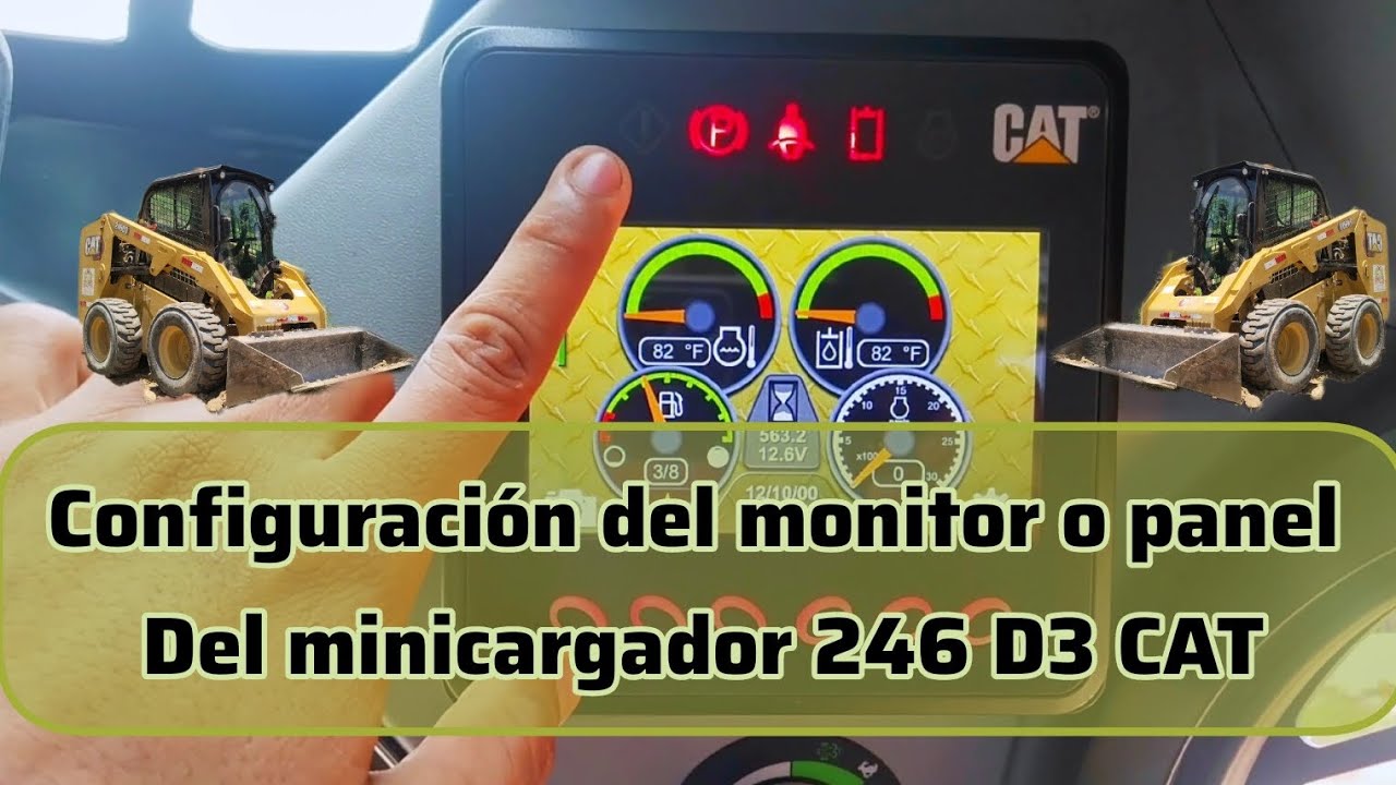 como configurar o utilizar el tablero monitor del minicargador cat 246 D3