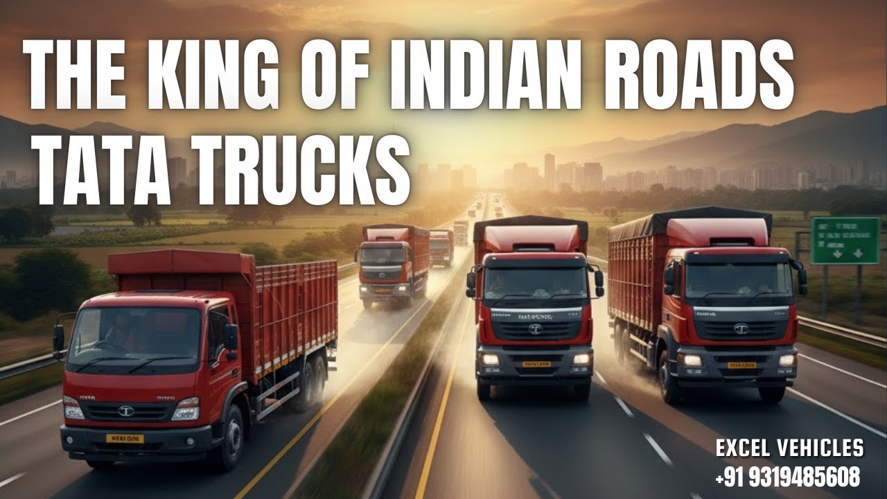 The King of Indian Roads: TATA Trucks || Excel Vehicles  ||
