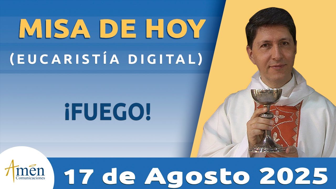 Misa de Hoy Domingo 17 Agosto 2025 l Padre Carlos Yepes | Eucaristía Digital | Fuego transformador