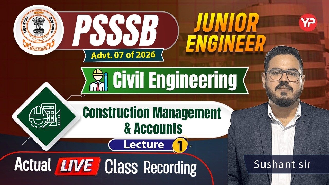 PSSSB JE Civil, Construction Management & Accounts (L-1) | Actual live class recording 2026
