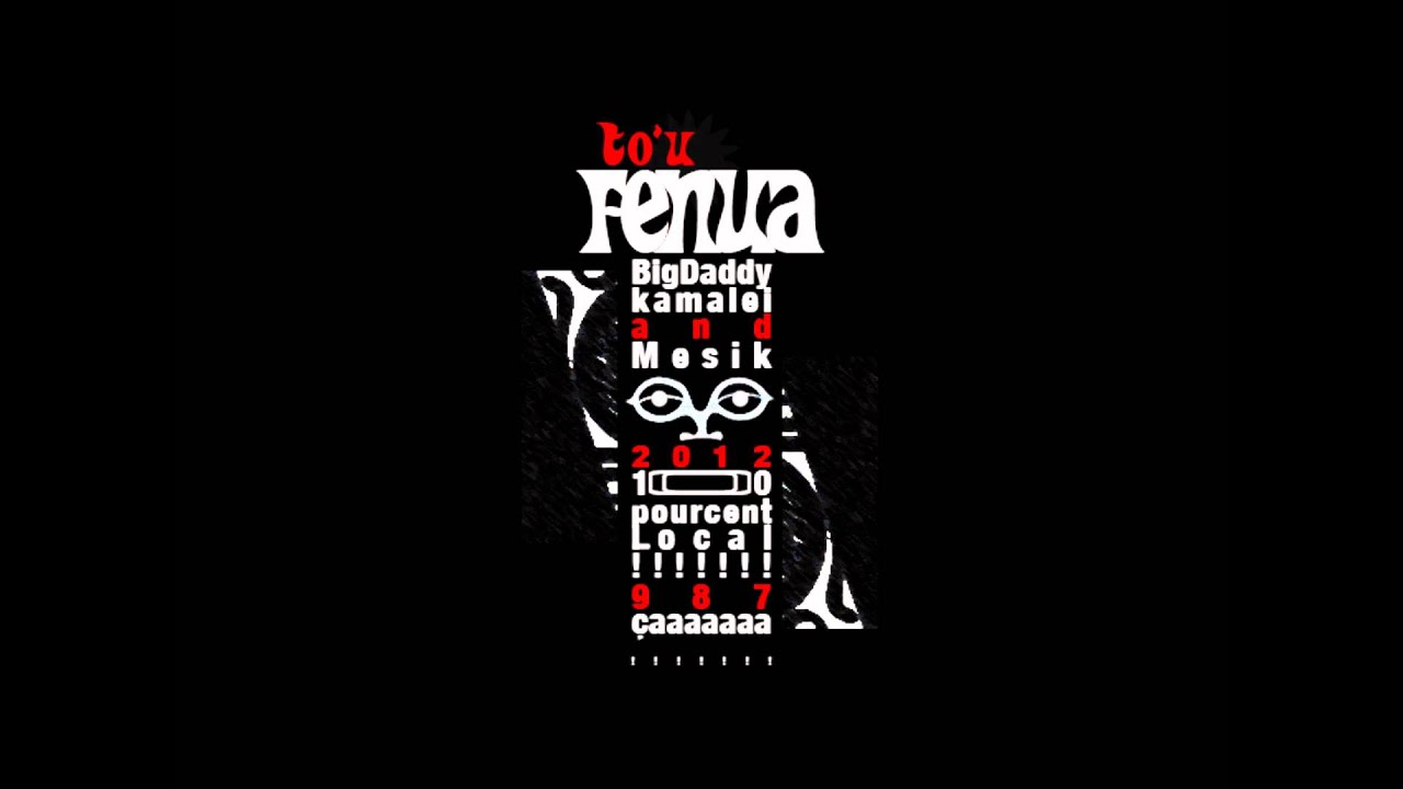Big Daddy - Kamalei - Mesik : To'u fenua