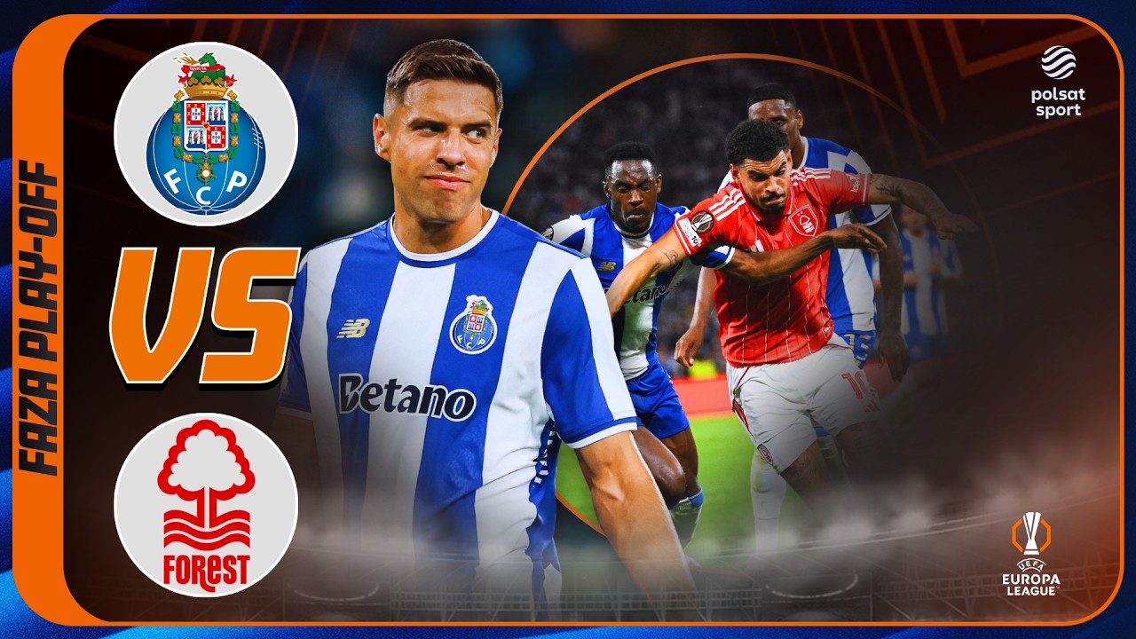 SKR&Oacute;T: FC PORTO - NOTTINGHAM FOREST | 1/4 FINAŁU | LIGA EUROPY