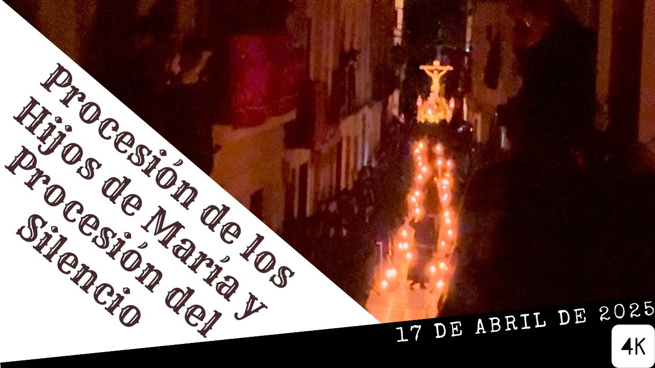 Semana Santa Cieza 2025: [4K] Jueves Santo, Procesión de los Hijos de María y Procesión del Silencio