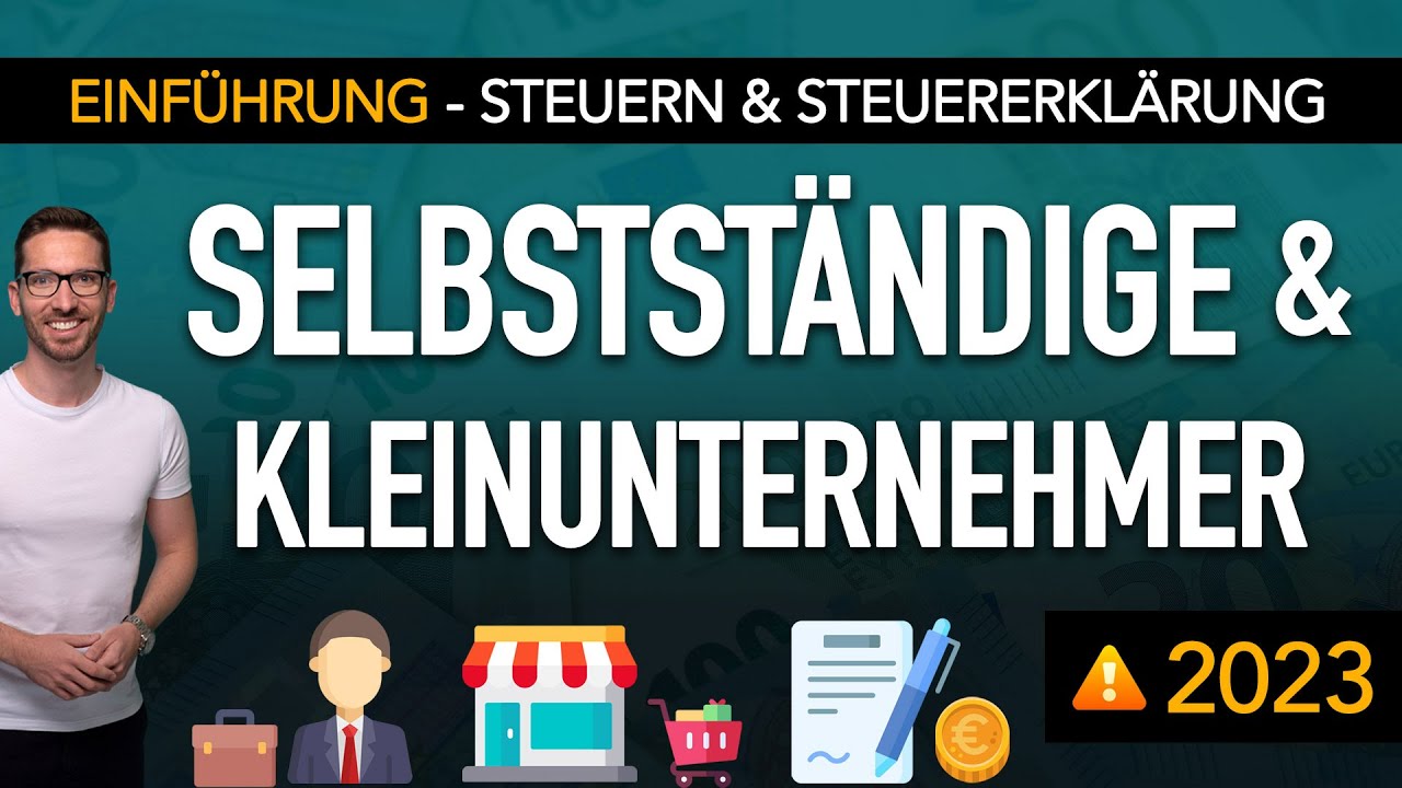 Einführung Steuern 2023 ✅ Selbstständige & Kleinunternehmer (Steuern und Steuererklärung 2022)