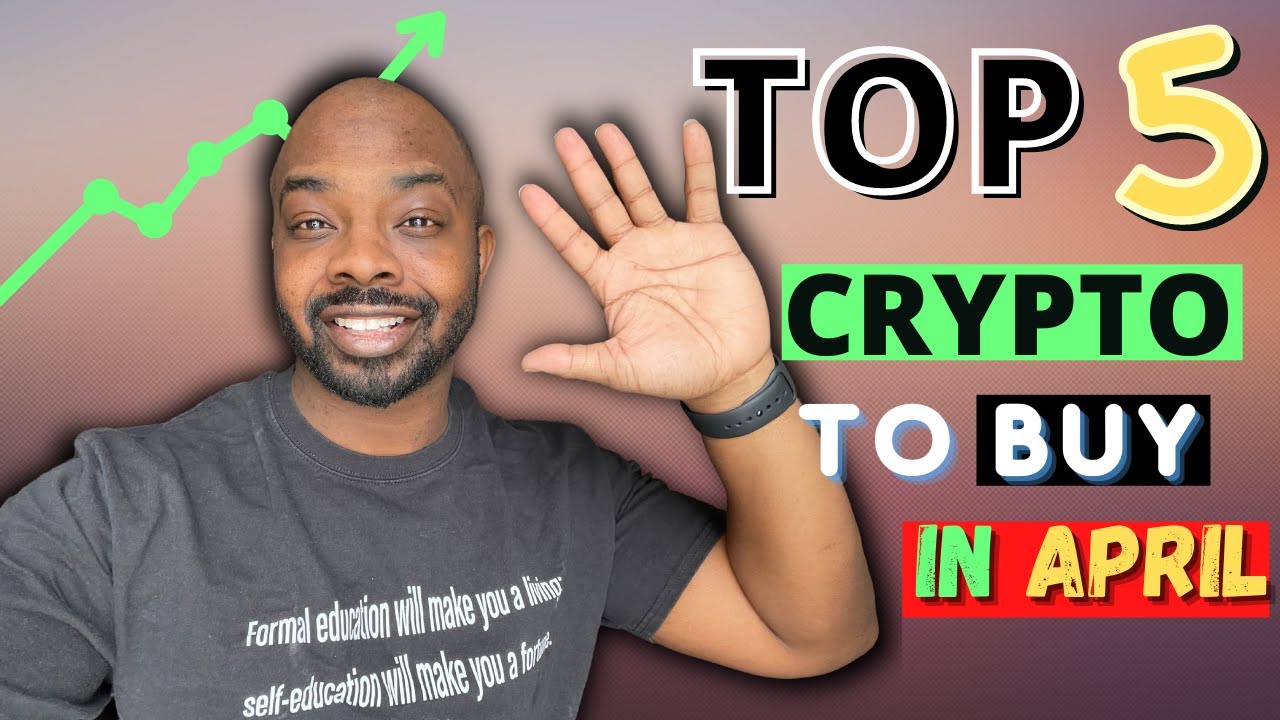 Top 5 Crypto Altcoins To Buy RIGHT NOW In April 2022 (Huge Growth Potential)