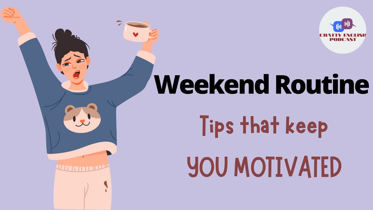 English Conversation Podcast | Motivation Hacks for a Successful You | Say Good Bye to Lazy Routines