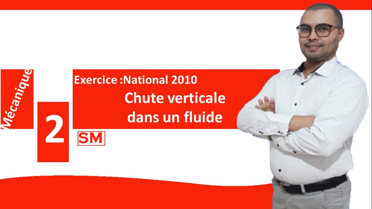 2BAC BIOF SM: Mécanique-Correction Examen national SM 2010 chute verticale dans un fluide