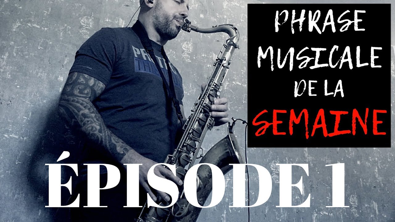 Saxophone | Phrase Musicale - ÉPISODE 1