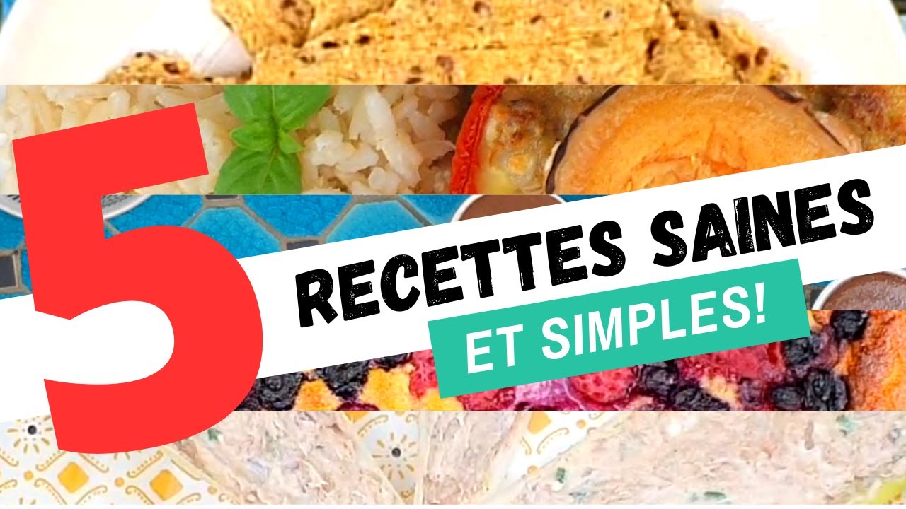 5 RECETTES HEALTHY!